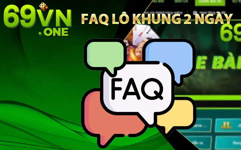 FAQ-LÔ-KHUNG-2-NGÀY